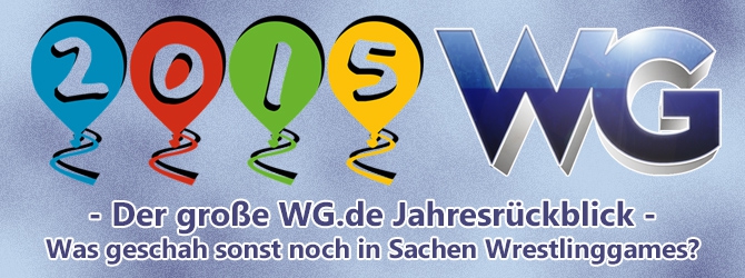 Teil 2 - Was geschah sonst noch in Sachen Wrestlinggames? WG Jahresrückblick